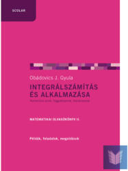Integrálszámítás és alkalmazása - Matematikai olvasókönyv 2 (2013)