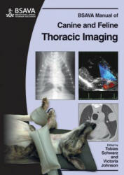 BSAVA Manual of Canine and Feline Thoracic Imaging - Tobias Schwarz, Victoria Johnson (2008)