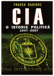 CIA. O istorie politică 1947-2007 (2008)