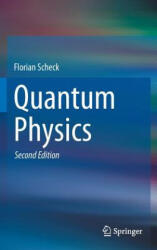 Quantum Physics - Florian Scheck (2013)