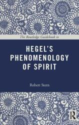 Routledge Guidebook to Hegel's Phenomenology of Spirit - Robert Stern (2013)