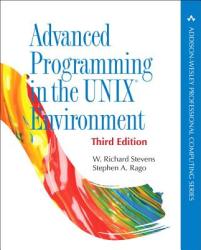 Advanced Programming in the UNIX Environment - W Stevens (2013)