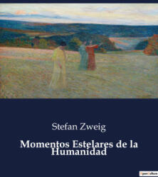Momentos Estelares de la Humanidad - Zweig (ISBN: 9791041811908)