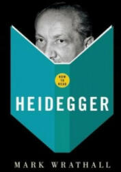How To Read Heidegger - Mark Wrathall (2013)