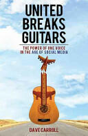 United Breaks Guitars: The Power of One Voice in the Age of Social Media (2013)