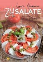 Salate. 24 de retete delicioase si usor de preparat - Laura Adamache (2013)