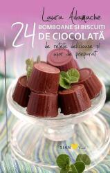 Bomboane şi biscuiti de ciocolată. 24 de reţete delicioase şi usor de preparat (2013)