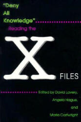Deny All Knowledge: Reading the X-Files (2010)