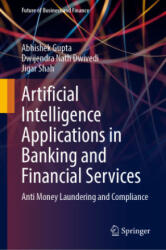 Artificial Intelligence Applications in Banking and Financial Services: Anti Money Laundering and Compliance (ISBN: 9789819925704)