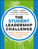 The Student Leadership Challenge: Student Workbook and Personal Leadership Journal (2013)