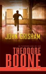 Theodore Boone. Acuzatul - John Grisham (2013)