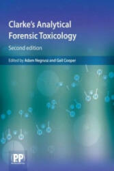 Clarke's Analytical Forensic Toxicology - Adam Negrusz (2013)