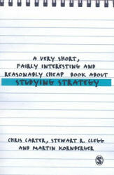 Very Short, Fairly Interesting and Reasonably Cheap Book About Studying Strategy - Chris Carter (2008)