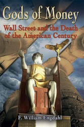 Gods of Money - F William Engdahl (2011)