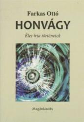 Farkas Ottó - Honvágy - Élet Írta Történetek (ISBN: 9788097132781)