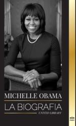 Michelle Obama: La biograf (ISBN: 9789464900446)