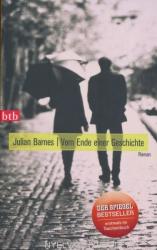 Julian Barnes: Julian Barnes: Vom Ende einer Geschichte (2013)