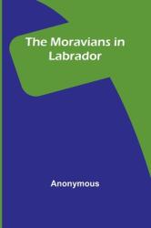 The Moravians in Labrador (ISBN: 9789357923538)