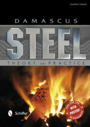 Damascus Steel: Theory and Practice - Gunther Lobach (2013)