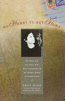 No Hurry to Get Home: The Memoir of the New Yorker Writer Whose Unconventional Life and Adventures Spanned the Century (2000)