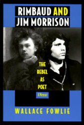Rimbaud and Jim Morrison - Wallace Fowlie, Wallace Fowlie, Fowlie (2001)