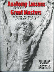 Anatomy Lessons from the Great Masters: 100 Great Figure Drawings Analyzed (2010)