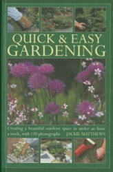Quick & Easy Gardening - Jackie Matthews (2013)