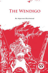 The Wendigo - Algernon Blackwood (ISBN: 9789356569621)