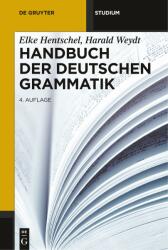 Handbuch der deutschen Grammatik - Elke Hentschel, Harald Weydt (2013)