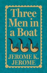 Three Men in a Boat - Jerome K Jerome (ISBN: 9789354407024)