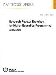 Research Reactor Exercises for Higher Education Programmes: IAEA Tecdoc Series No. 2024 (ISBN: 9789201191236)