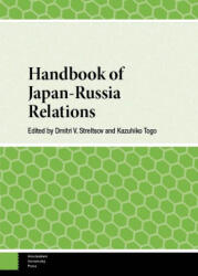 Handbook of Japan-Russia Relations - Dmitri Streltsov, Kazuhiko Togo (ISBN: 9789048563425)