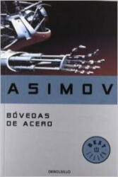 Bovedas de acero - Isaac Asimov, Luis G. Prado (ISBN: 9788497937306)