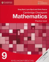 Cambridge Checkpoint Mathematics Practice Book 9 - Greg Byrd, Lynn Byrd, Chris Pearce (2013)