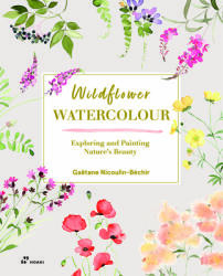 Wildflower Watercolour: Recognize & Paint the Poetry of Nature (ISBN: 9788419220752)