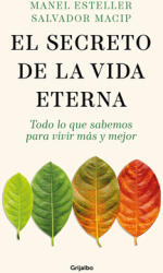 El Secreto de la Vida Eterna: Todo Lo Que Sabemos Para Vivir M (ISBN: 9788425365089)