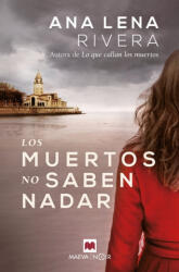 Los muertos no saben nadar - Rivera, Ana Lena (ISBN: 9788418184246)