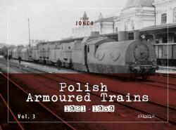 Polish Armoured Trains 1921-1939 Vol. 3 - Adam Jo&324; ca (ISBN: 9788367227377)