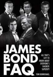 James Bond FAQ: All That's Left to Know About Everyone's Favorite Superspy (2012)