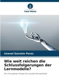 Wie weit reichen die Schlussfolgerungen der Lernmodelle? (ISBN: 9786206491057)