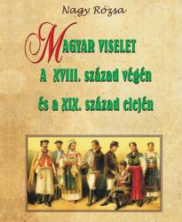 Magyar viselet a XVIII. század végén és a XIX. század elején (ISBN: 9786155242526)