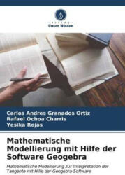Mathematische Modellierung mit Hilfe der Software Geogebra (ISBN: 9786206573708)