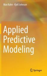 Applied Predictive Modeling - Kjell Johnson, Max Kuhn (2013)