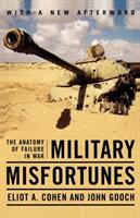 Military Misfortunes: The Anatomy of Failure in War (2005)