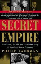 Secret Empire: Eisenhower the CIA and the Hidden Story of America's Space Espionage (2004)