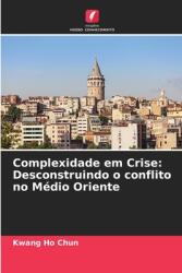 Complexidade em Crise: Desconstruindo o conflito no M (ISBN: 9786206407232)