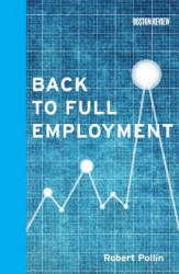 Back to Full Employment - Robert Pollin (2012)