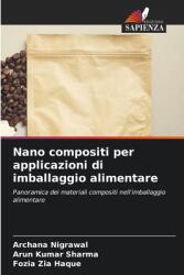 Nano compositi per applicazioni di imballaggio alimentare (ISBN: 9786206276838)