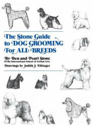 Stone Guide to Dog Grooming for All Breeds - Ben Stone (ISBN: 9780876054031)