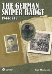 German Sniper Badge 1944-1945 - Rolf Michaelis (2012)